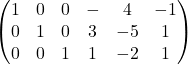  $\begin{pmatrix} 1 & 0 & 0 & -２ & 4 & -1 \\ 0 & 1 & 0 & 3 & -5 & 1 \\ 0 & 0 & 1 & 1 & -2 & 1 \end{pmatrix}$ 