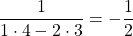 $　\dfrac{1}{1\cdot4-2\cdot3} = -\dfrac{1}{2}　$